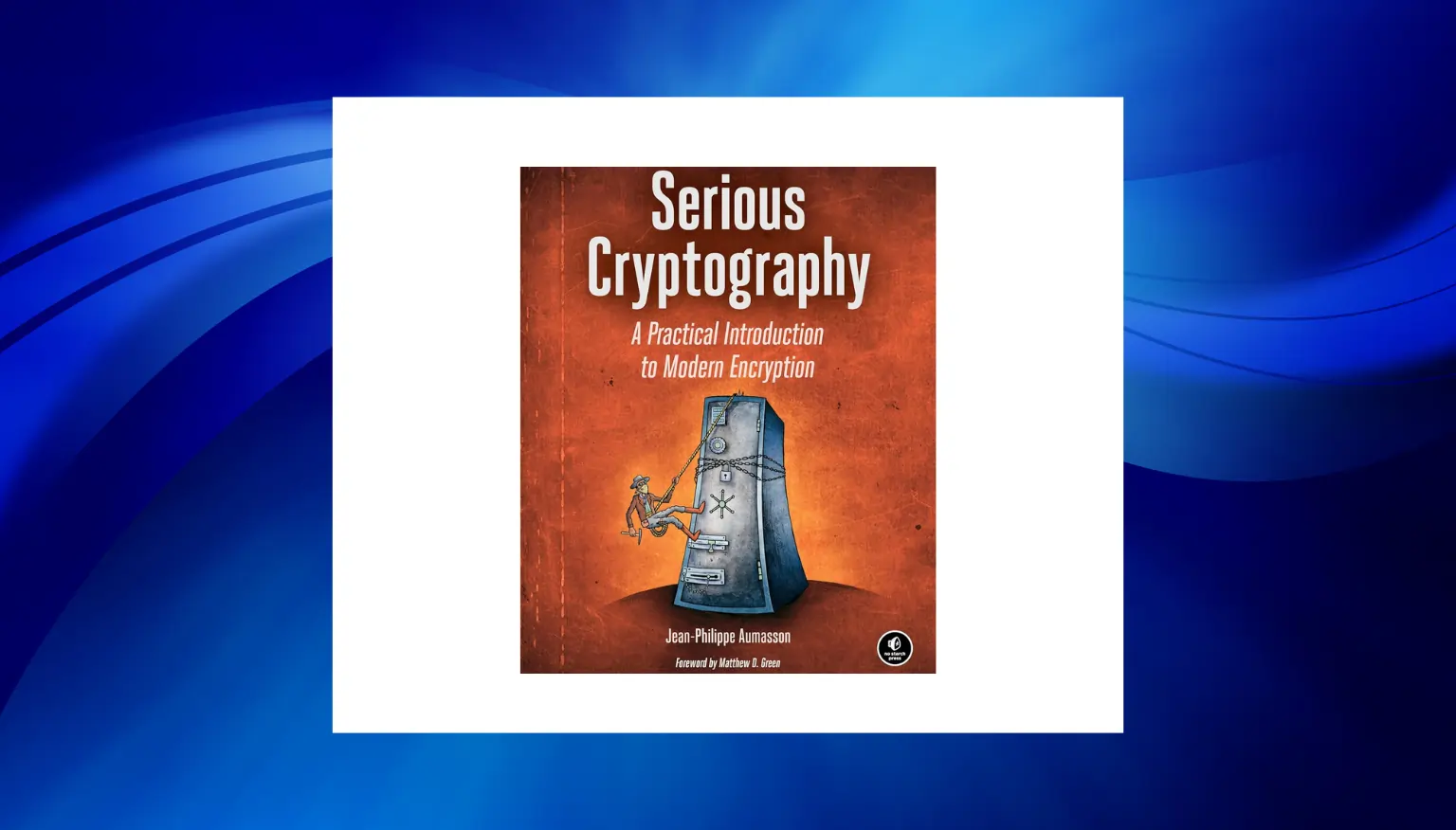 best books on cryptography - Serious Cryptography_ A Practical Introduction to Modern Encrypt